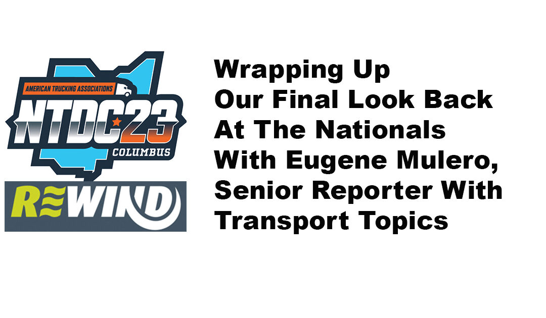 Final NTDC 2023 Rewind: Observations From Eugene Mulero of Transport Topics