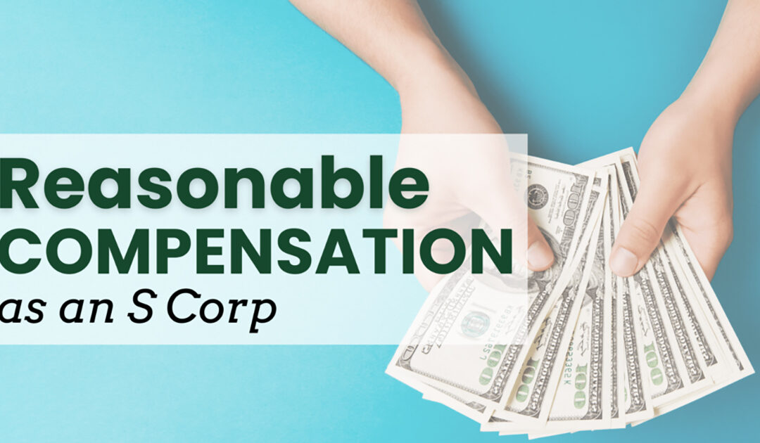 Discussing Business Entity Options & Reasonable Compensation Under The S-Corp Structure