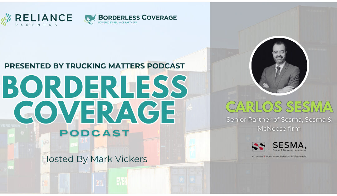Top Attorney Carlos Sesma Discusses Mitigating Cross-Border Risks and Confianza Carrier Vetting Platform 